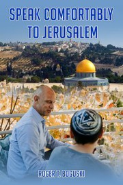 Front cover of Speak Comfortably to Jerusalem by Roger Boguski