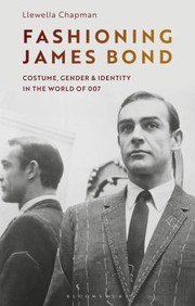 Front cover of Fashioning James Bond by Llewella Chapman