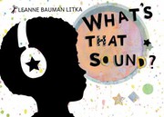 Front cover of What's That Sound? by LeAnne Bauman Litka