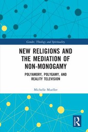 Front cover of New Religions and the Mediation of Non-Monogamy by Michelle Mueller