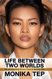 Cover of Life Between Two Worlds by Monika Tep