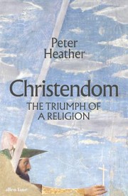 Cover of Christendom by Peter Heather