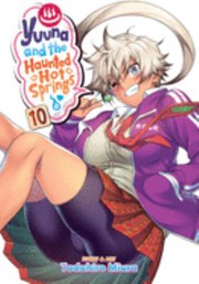 Front cover of Yuuna and the Haunted Hot Springs, Vol. 10 by Tadahiro Miura
