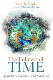 Front cover of Fullness of Time by Kara Nicole Slade