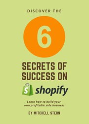 Front cover of Six Secrets of Success on Shopify by Mitchell Stern