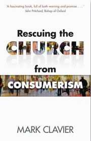 Cover of Rescuing the Church from Consumerism by Mark Clavier