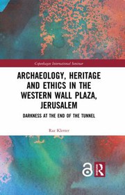Front cover of Archaeology, Heritage and Ethics in the Western Wall Plaza, Jerusalem by Raz Kletter