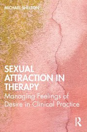 Front cover of Sexual Attraction in Therapy by Michael Shelton