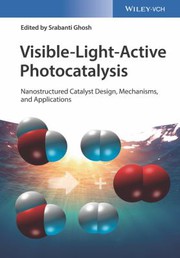Front cover of Visible-Light-Active Photocatalysis by Srabanti Ghosh