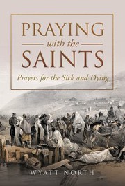 Cover of Praying with the Saints by Wyatt North