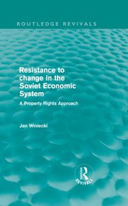 Front cover of Resistance to Change in the Soviet Economic System Vol. 13 by Jan Winiecki