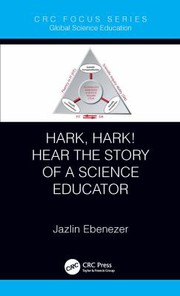 Front cover of Hark, Hark! Hear the Story of a Science Educator by Jazlin Ebenezer