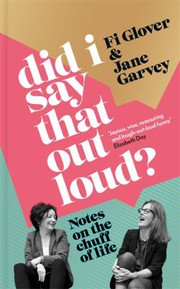 Front cover of Did I Say That Out Loud? by Fi Glover