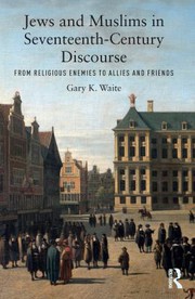 Cover of Jews and Muslims in Seventeenth-Century Discourse by Gary K. Waite