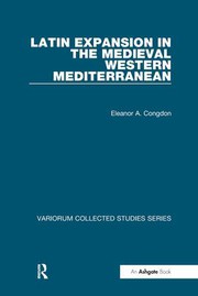 Front cover of Latin Expansion in the Medieval Western Mediterranean by Eleanor A. Congdon