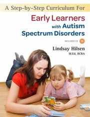 Front cover of A step-by-step curriculum for early learners with autism spectrum disorders by Lindsay Hilsen