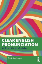 Front cover of Clear English Pronunciation by Dick Smakman