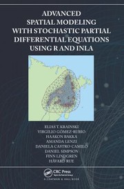 Front cover of Advanced Spatial Modeling with Stochastic Partial Differential Equations Using R and INLA by Elias T. Krainski