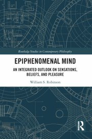 Cover of Epiphenomenal Mind by Robinson, William S.