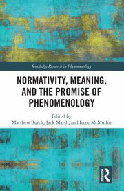 Front cover of Normativity, Meaning, and the Promise of Phenomenology by Matthew Burch