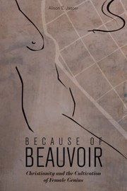 Front cover of Because of Beauvoir by Alison E. Jasper
