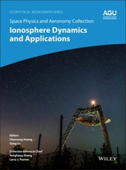 Front cover of Space Physics and Aeronomy, Ionosphere Dynamics and Applications by Chaosong Huang