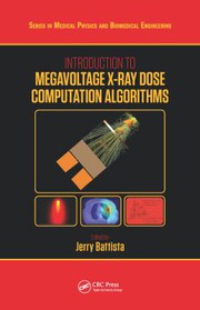 Cover of Introduction to Megavoltage X-Ray Dose Computation Algorithms by Jerry Battista