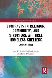 Cover of Contrasts in Religion Community and Structure at Three Homeless Shelters by Ines W. Jindra