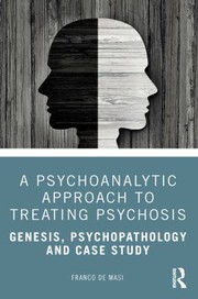 Front cover of Psychoanalytic Approach to Treating Psychosis by Maciuika
