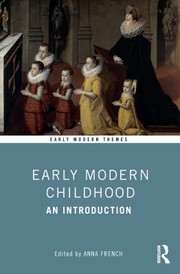 Front cover of Early Modern Childhood by Anna French