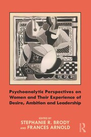 Front cover of Psychoanalytic Perspectives on Women and Their Experience of Desire Ambition and Leadership by Stephanie Brody