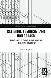 Front cover of Religion Feminism and Idoloclasm by Melissa Raphael