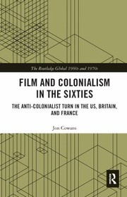 Front cover of Film and Colonialism in the Sixties by Jon Cowans
