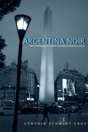 Front cover of Argentina Noir by Cynthia Schmidt-Cruz