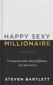 Front cover of Happy Sexy Millionaire by Steven Bartlett