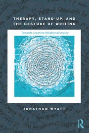 Front cover of Therapy, Stand-Up, and the Gesture of Writing by Jonathan Wyatt
