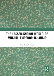 Cover of Lesser-Known World of Mughal Emperor Jahangir by Som Prakash Verma