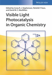 Front cover of Visible Light Photocatalysis in Organic Chemistry by Corey R. J. Stephenson