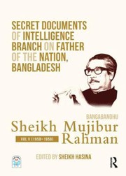 Cover of Secret Documents of Intelligence Branch on Father of the Nation, Bangladesh : Bangabandhu Sheikh Mujibur Rahman by Sheikh Hasina