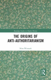 Front cover of Origins of Anti-Authoritarianism by Nina Witoszek