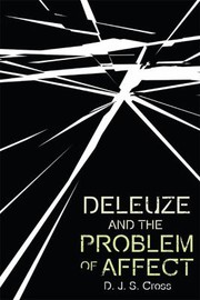 Front cover of Deleuze and the Problem of Affect by D. J. S. Cross