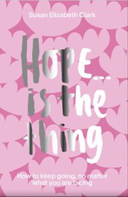 Front cover of Hope... Is the Thing by Susan Elizabeth Clark