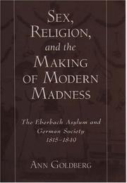 Front cover of Sex, Religion, and the Making of Modern Madness by Ann Goldberg