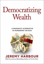 Cover of Democratizing Wealth by Jeremy Harbour