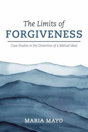 Front cover of The limits of forgiveness by Maria Mayo