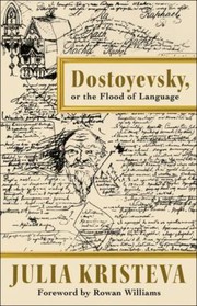 Front cover of Dostoyevsky, or the Flood of Language by Julia Kristeva
