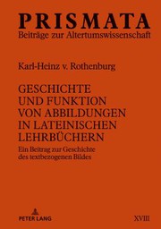 Front cover of Geschichte und Funktion von Abbildungen in lateinischen Lehrbüchern by Karl-Heinz von Rothenburg