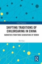 Front cover of Shifting Traditions of Childrearing in China by Xin Guo