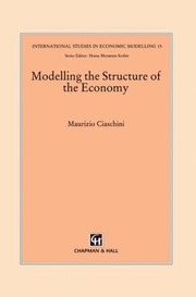 Front cover of Modelling the structure of the economy by Maurizio Ciaschini