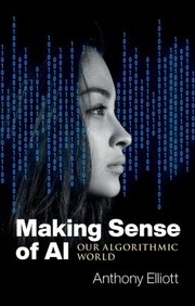 Front cover of Making Sense of AI by Anthony Elliott